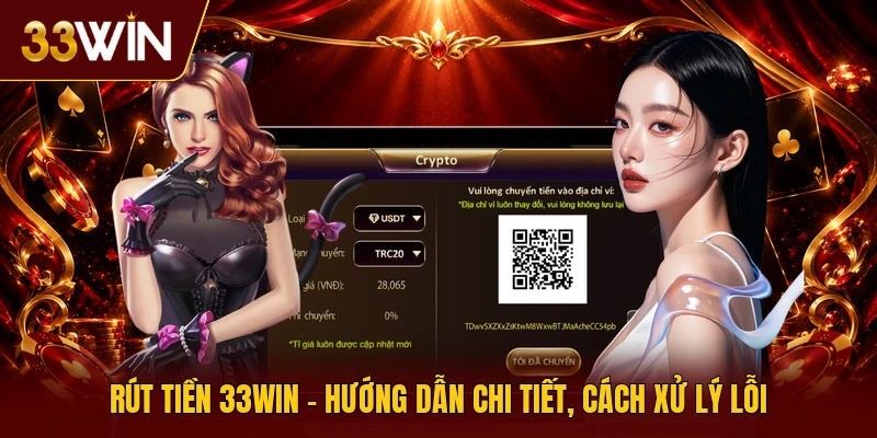 Rút Tiền 33win | Hướng Dẫn Chi Tiết, Cách Xử Lý Lỗi  