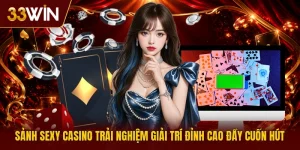 Sảnh Sexy Casino Trải Nghiệm Giải Trí Đỉnh Cao Đầy Cuốn Hút