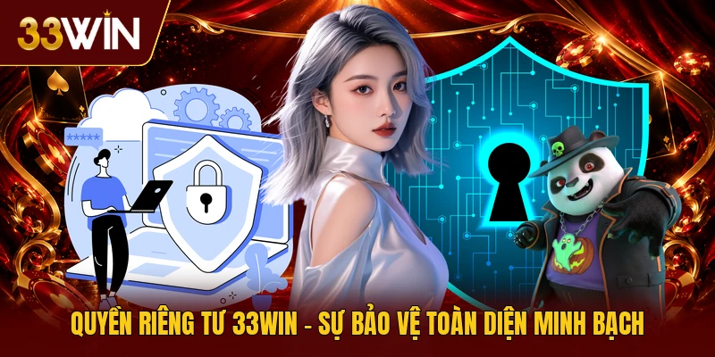 Quyền Riêng Tư 33win